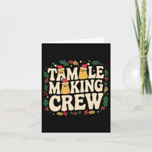 Tamale Making Crew Tamale Season Funny Mexican Chr Card