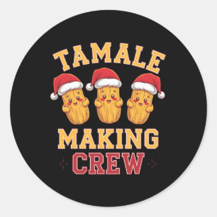 Tamale Making Crew Tamale Season Funny Mexican Chr Classic Round Sticker