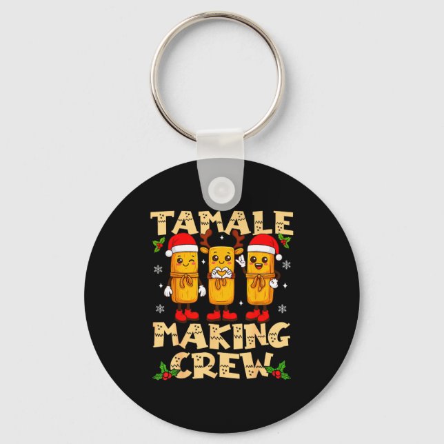 Tamale Making Crew Tamale Season Funny Mexican Chr Key Ring (Front)