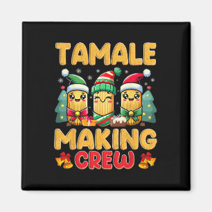 Tamale Making Crew Tamale Season Funny Mexican Chr Magnet