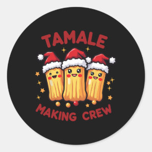Tamale Making Crew Tamale Season Funny Mexican Xma Classic Round Sticker