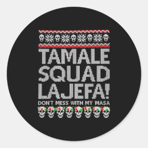 Tamale Squad La Jefa Dont Mess With My Masa  Classic Round Sticker