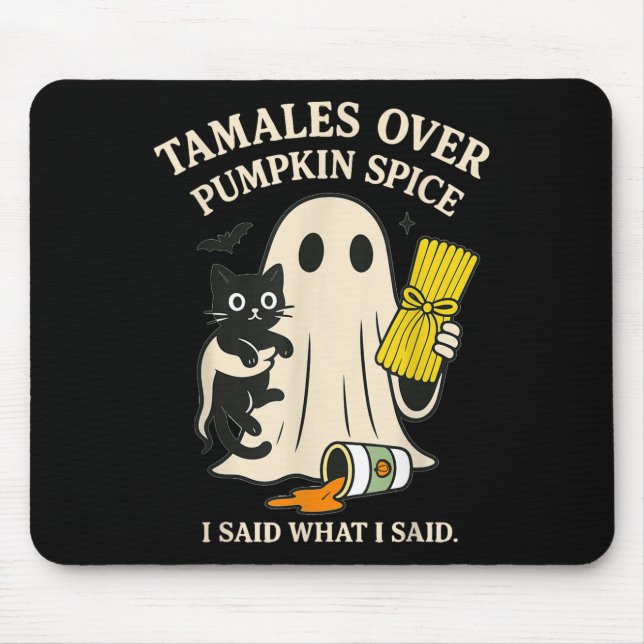 Tamales Over Pumpkin Sce I Said What I Said Hallow Mouse Mat (Front)