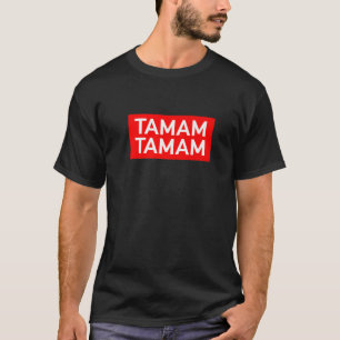 Tamam Tamam Tmm Turkey Sucuk Mashallah Arabic Cüs T-Shirt