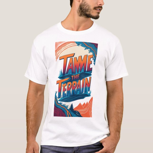 Tame the Terrain T-Shirt (Front)