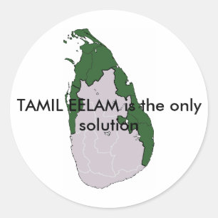 TAMIL EELAM is the only solution Classic Round Sticker