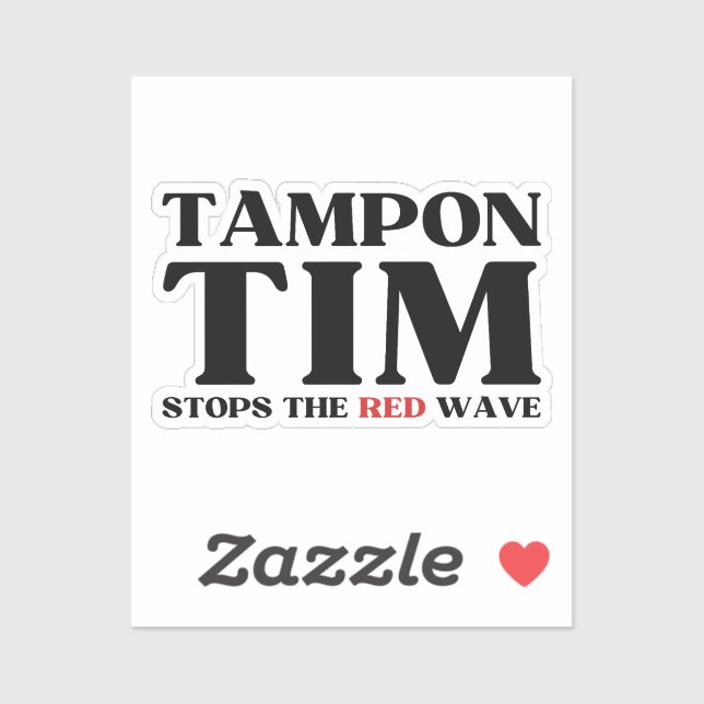 Tampon Tim Will Stops The Red Wave-Tim Walz 2024 (Sheet)