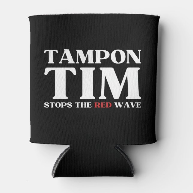 Tampon Tim Will Stops The Red Wave-Tim Walz 2024 Can Cooler (Front)
