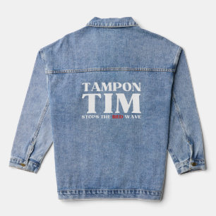 Tampon Tim Will Stops The Red Wave-Tim Walz 2024 Denim Jacket