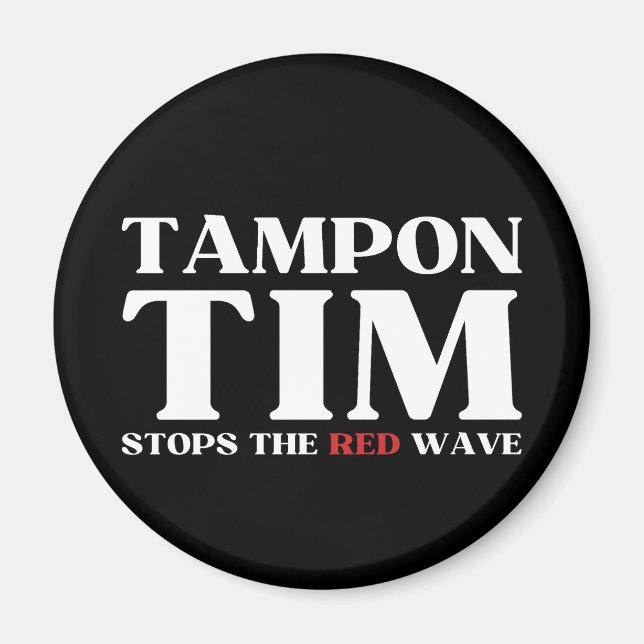 Tampon Tim Will Stops The Red Wave-Tim Walz 2024 Magnet (Front)