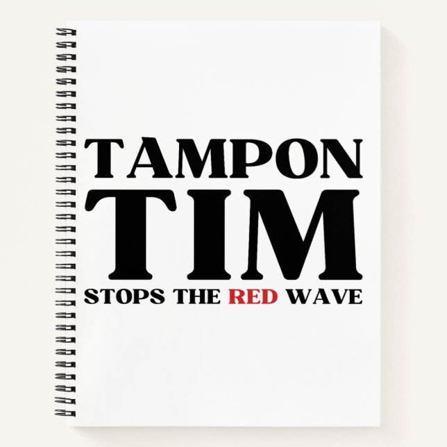 Tampon Tim Will Stops The Red Wave-Tim Walz 2024 Notebook (Front)