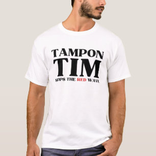 Tampon Tim Will Stops The Red Wave-Tim Walz 2024 T-Shirt
