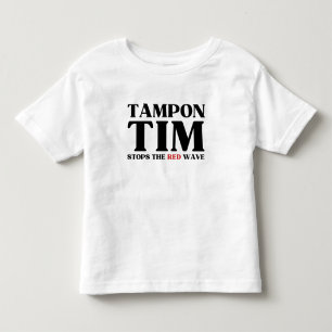 Tampon Tim Will Stops The Red Wave-Tim Walz 2024 Toddler T-Shirt