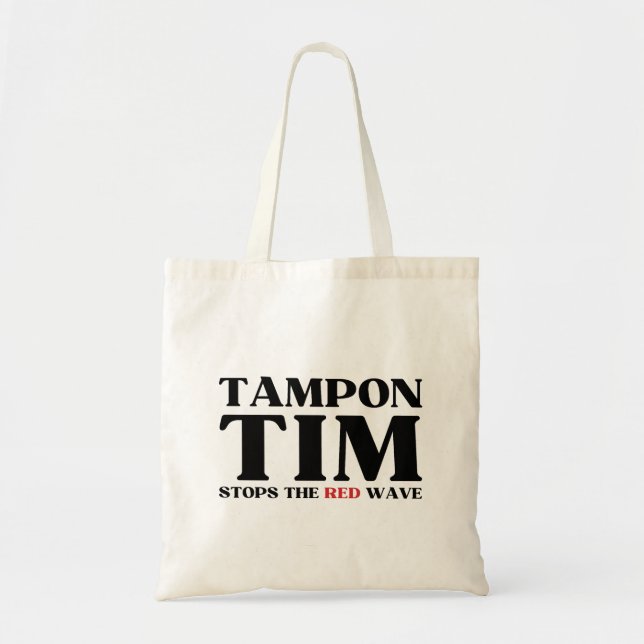 Tampon Tim Will Stops The Red Wave-Tim Walz 2024 Tote Bag (Front)