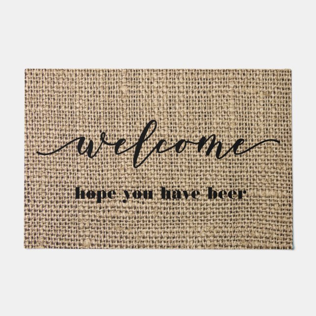 Tan Burlap Look Welcome Hope You Have Beer Funny Doormat (Front)