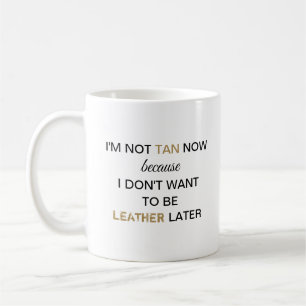 Tan Leather Funny Quote Coffee Mug