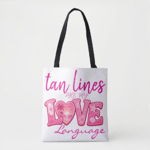 Tan Lines are my Love Language Tote Bag