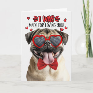 Tan Pug Dog Made for Loving You Valentine Holiday Card
