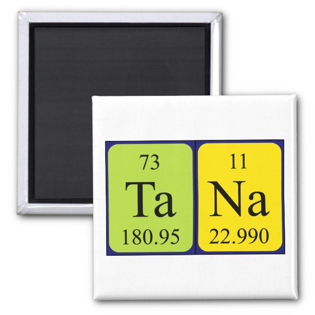 Tana periodic table name magnet (Front)