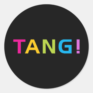 TANG ! CLASSIC ROUND STICKER