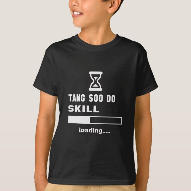 Tang Soo Do skill Loading...... T-Shirt (Front)