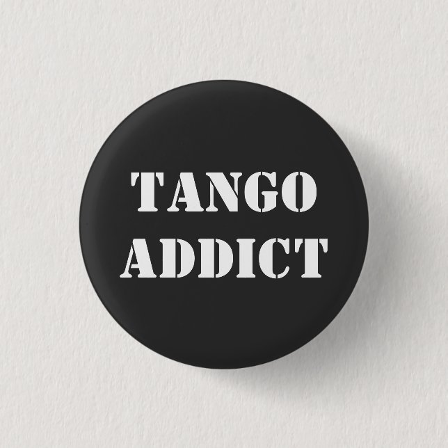 Tango Addict Tanguero Argentine Tango  3 Cm Round Badge (Front)