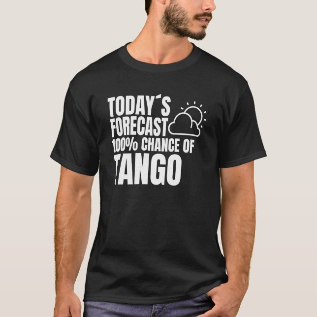 Tango Dancer Dance Partner Weather Forecast Tango T-Shirt (Front)
