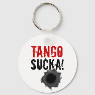 Tango sucka! keychain with bullet hole