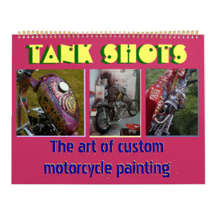 Tank shots - art of custom motorcycle painting calendar