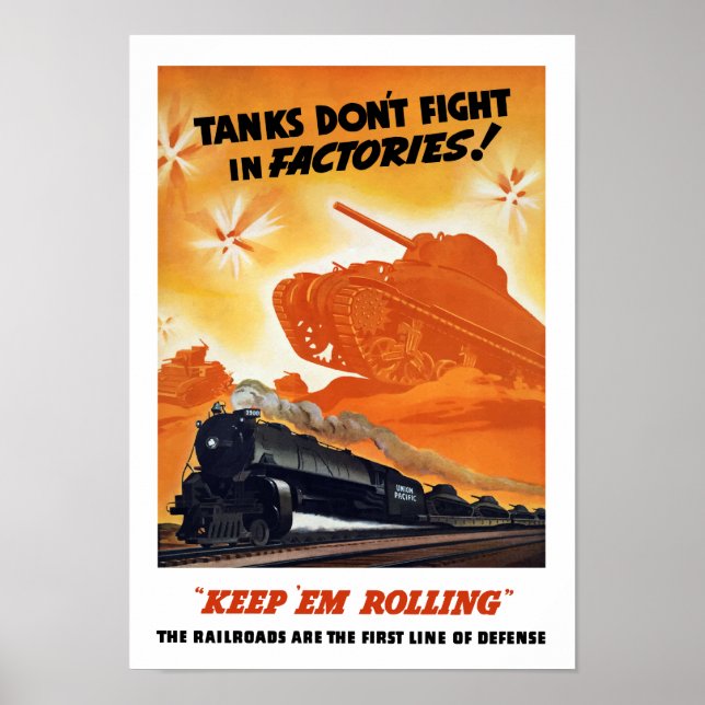 Tanks Don't Fight In Factories -- WW2 Railroad Poster (Front)