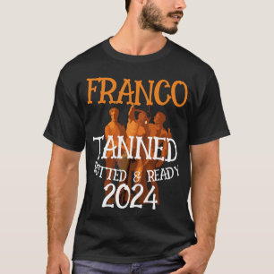 Tanned Rested Ready NIXON 2024 FRANCO T-Shirt