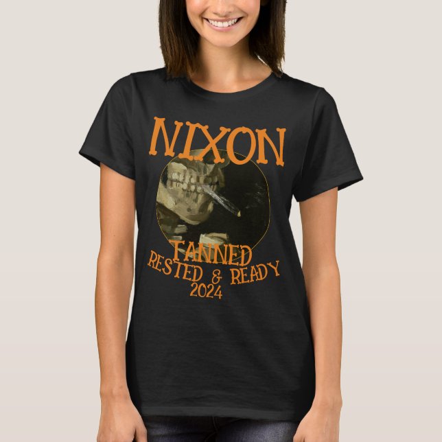 Tanned Rested & Ready NIXON 2024 President T-Shirt (Front)