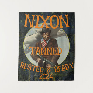 Tanned Rested & Ready NIXON 2024 President Tapestry