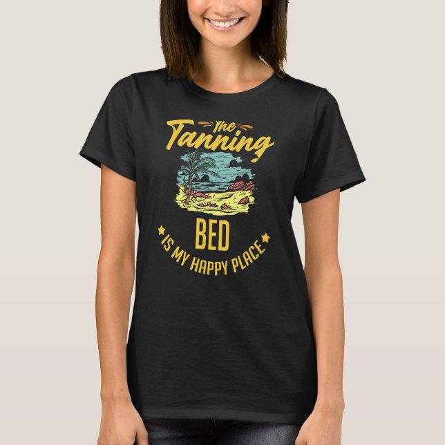 Tanning Bed Tan Spray Salon Quotes Indoor Sun Bath T-Shirt (Front)