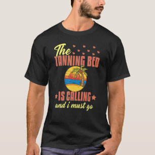 Tanning Bed Tan Spray Salon Quotes Indoor Sun Bath T-Shirt
