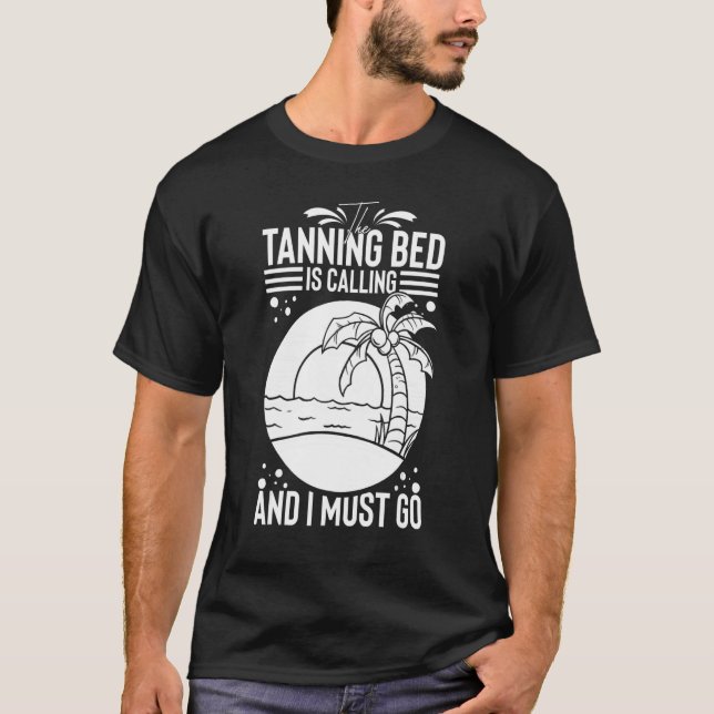 Tanning Bed Tan Spray Salon Quotes Indoor Sun Bath T-Shirt (Front)