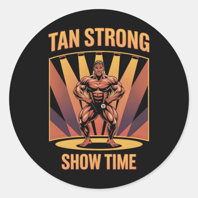 Tanning Bed Tan Strong Athletes Gym Goers Bronze T Classic Round Sticker (Front)