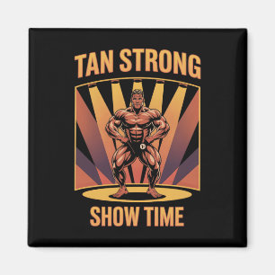 Tanning Bed Tan Strong Athletes Gym Goers Bronze T Magnet