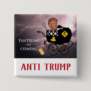 Tantrums are coming / Anti Trump, 15 Cm Square Badge
