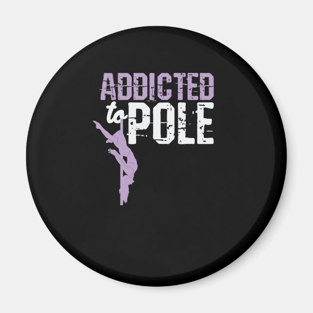 Tanzen "Addicted to Pole" Magnet (Front)