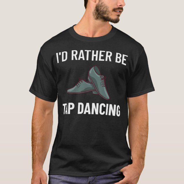 Tap Dance Beginner Shoes Music Lessons Dancer T-Shirt (Front)