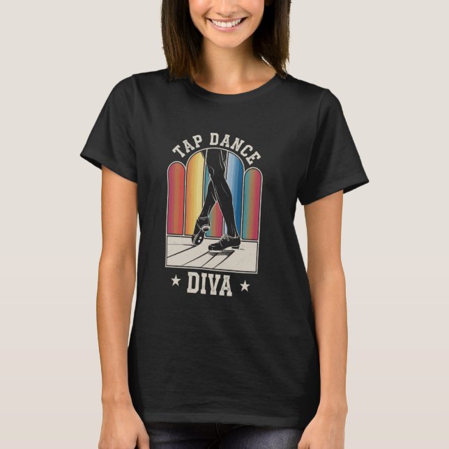 Tap Dance Diva Tap Dancing T-Shirt (Front)