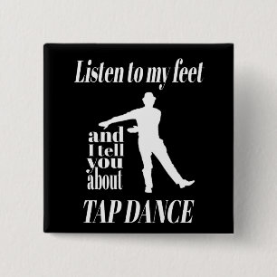 Tap Dance - Listen To My Feet Tap Dance 15 Cm Square Badge