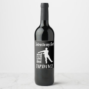 Tap Dance - Listen To My Feet Tap Dance Wine Label