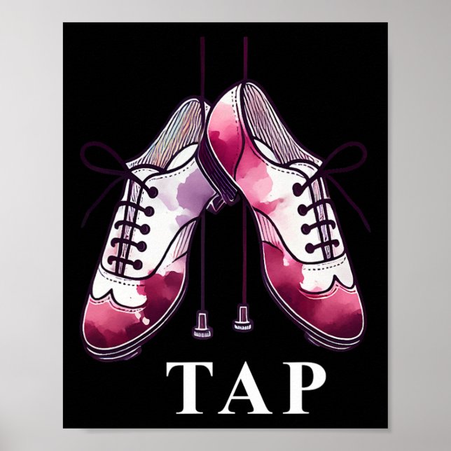 Tap Dance Lover Dancing Shoes Competition Dancer T Poster (Front)