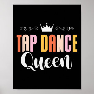 Tap Dance Queen Tap Dancing Tap Dancer Dance Life  Poster