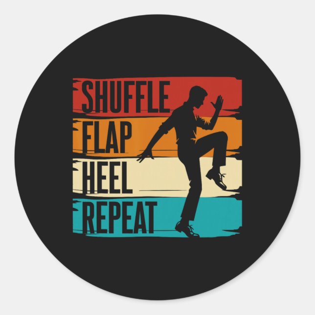 Tap Dance, Shuffle Flap Heel Repeat, Tap Dancer  Classic Round Sticker (Front)