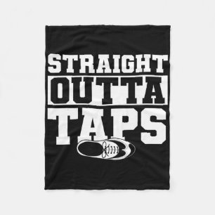 Tap Dance, Straight Outta Taps, Tap Dancer Fleece Blanket