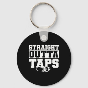 Tap Dance, Straight Outta Taps, Tap Dancer Key Ring