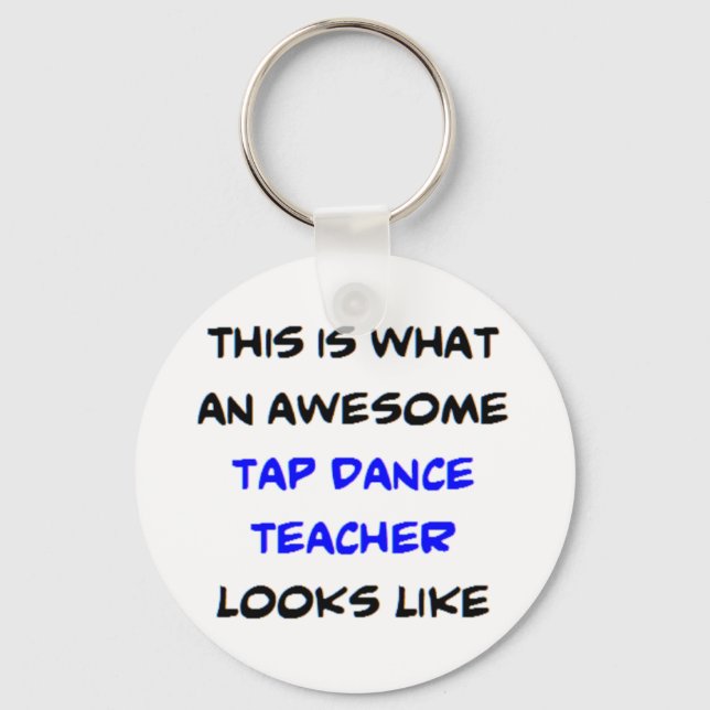 tap dance teacher, awesome key ring (Front)